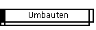 Umbauten