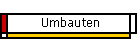 Umbauten